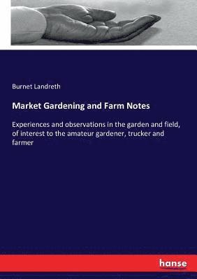 bokomslag Market Gardening and Farm Notes