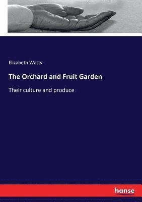 bokomslag The Orchard and Fruit Garden