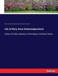 bokomslag Life of Mary Anne Schimmelpenninck