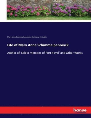 Life of Mary Anne Schimmelpenninck 1