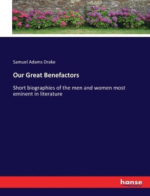 Our Great Benefactors 1