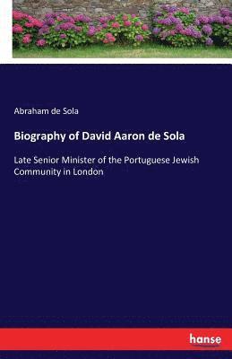 Biography of David Aaron de Sola