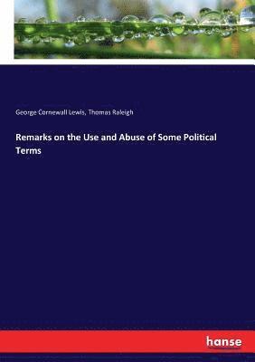 Remarks on the Use and Abuse of Some Political Terms 1