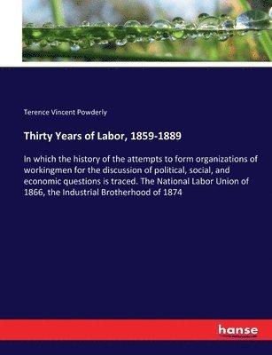 Thirty Years of Labor, 1859-1889 1