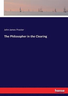 The Philosopher in the Clearing 1