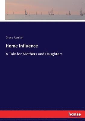 Grace Aguilar - Home Influence, Häftad