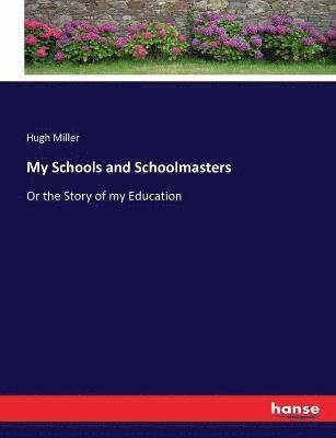 bokomslag My Schools and Schoolmasters