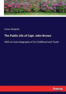 bokomslag The Public Life of Capt. John Brown