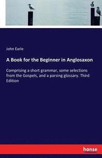 bokomslag Book for the Beginner in Anglosaxon