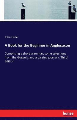 Book for the Beginner in Anglosaxon