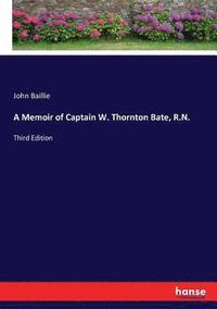 bokomslag A Memoir of Captain W. Thornton Bate, R.N.