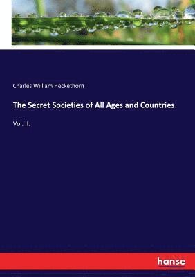 bokomslag The Secret Societies of All Ages and Countries