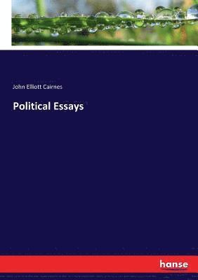 John Elliott Cairnes - Political Essays, Häftad