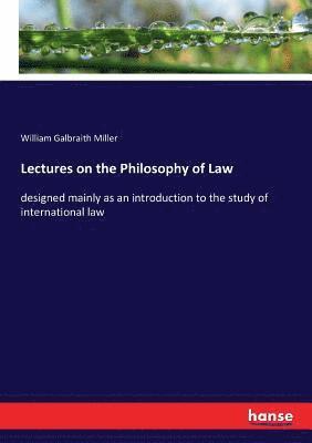 Lectures on the Philosophy of Law 1