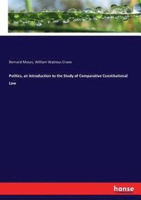 bokomslag Politics, an Introduction to the Study of Comparative Constitutional Law