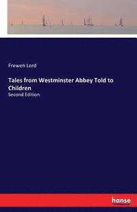 bokomslag Tales from Westminster Abbey Told to Children