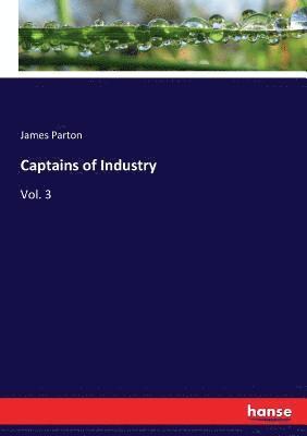 James Parton - Captains of Industry, Häftad