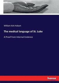bokomslag The medical language of St. Luke