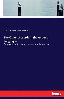 The Order of Words in the Ancient Languages 1