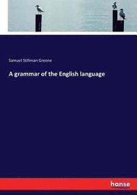 bokomslag A grammar of the English language