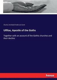 bokomslag Ulfilas, Apostle of the Goths