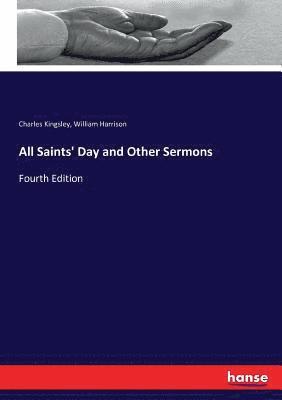 Charles Kingsley, William Harrison - All Saints' Day and Other Sermons, Häftad