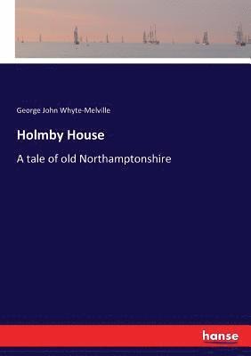 George John Whyte-Melville - Holmby House, Häftad