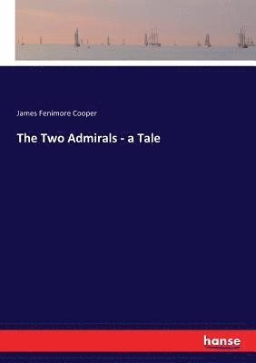 bokomslag Two Admirals - a Tale