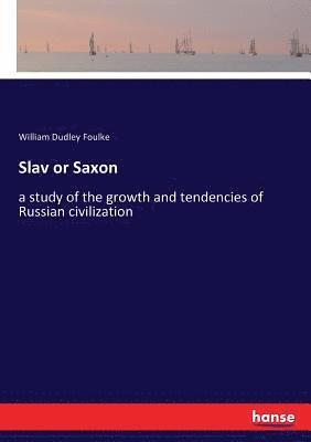 William Dudley Foulke - Slav or Saxon, Häftad