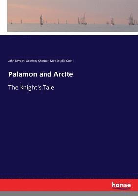 John Dryden, Geoffrey Chaucer, May Estelle Cook - Palamon and Arcite, Häftad