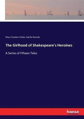 The Girlhood of Shakespeare's Heroines 1