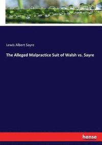 bokomslag The Alleged Malpractice Suit of Walsh vs. Sayre