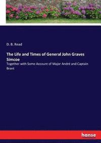 bokomslag The Life and Times of General John Graves Simcoe