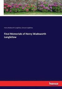 bokomslag Final Memorials of Henry Wadsworth Longfellow