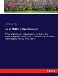 bokomslag Life of Matthew Hale Carpenter