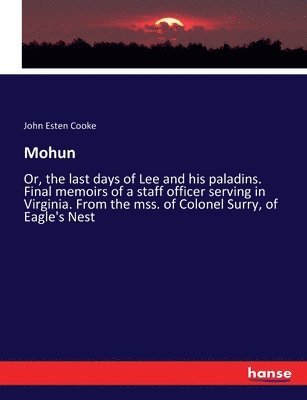 John Esten Cooke - Mohun, Häftad
