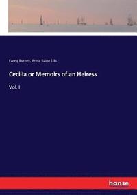 bokomslag Cecilia or Memoirs of an Heiress