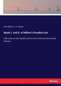 bokomslag Books I. and II. of Milton's Paradise Lost