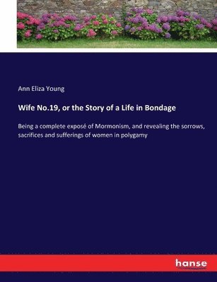 bokomslag Wife No.19, or the Story of a Life in Bondage