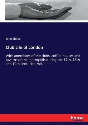 John Timbs - Club Life of London, Häftad