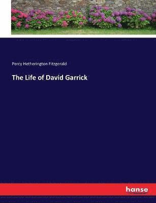 The Life of David Garrick 1