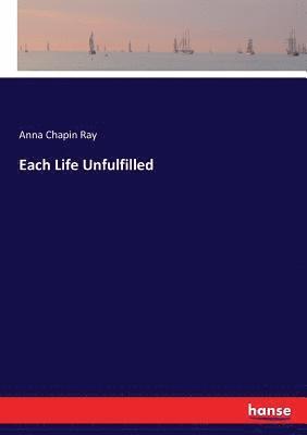 Each Life Unfulfilled 1