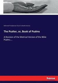 bokomslag The Psalter, or, Book of Psalms