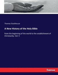 bokomslag A New History of the Holy Bible