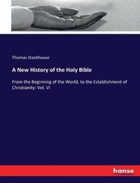 bokomslag A New History of the Holy Bible