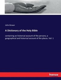 bokomslag A Dictionary of the Holy Bible