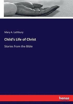 bokomslag Child's Life of Christ