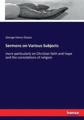 Sermons on Various Subjects 1