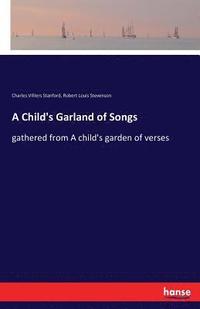 bokomslag A Child's Garland of Songs