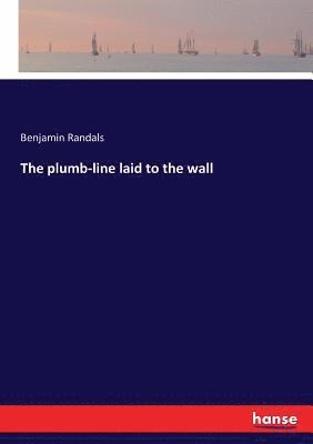 The plumb-line laid to the wall 1